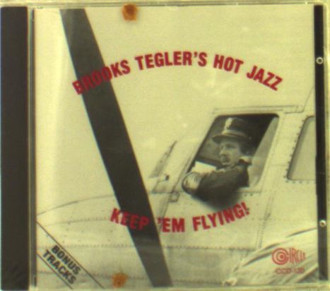 Brooks Tegler: Keep 'Em Flying, CD