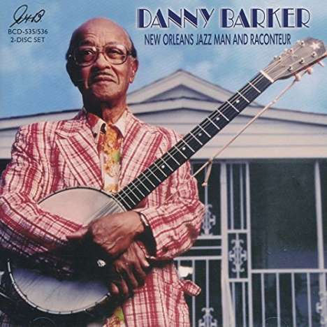 Danny Barker (1909-1994): New Orleans Jazz Man And Raconteur, 2 CDs