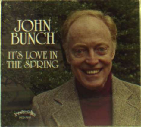 John Bunch (1921-2010): It's Love In The Spring, CD