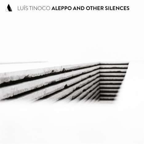 Luis Tinoco: Aleppo And Other Silences, 2 CDs
