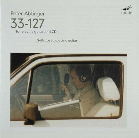 Peter Ablinger (geb. 1959): 33-127 für Elektrische Gitarre &amp; CD, CD