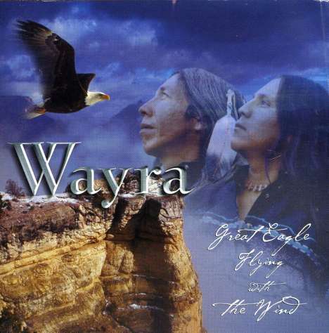 Wayra: Great Eagle Flying With The Wi, CD