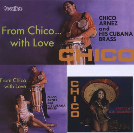 Chico Arnez &amp; His Cubana Bras: Chico &amp; From Chico...with Love, CD