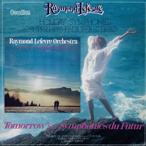 Raymond Lefevre (1929-2008): Holiday Symphonies / Tomorrow's...Symphonies Du Futur, CD
