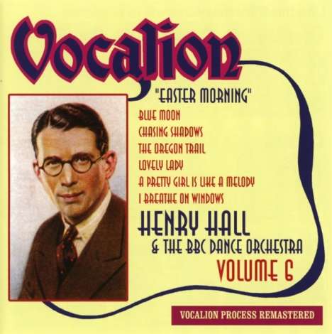 Henry Hall &amp; The BBC Dance Orchestra: Vol.6: Easter Morning, CD