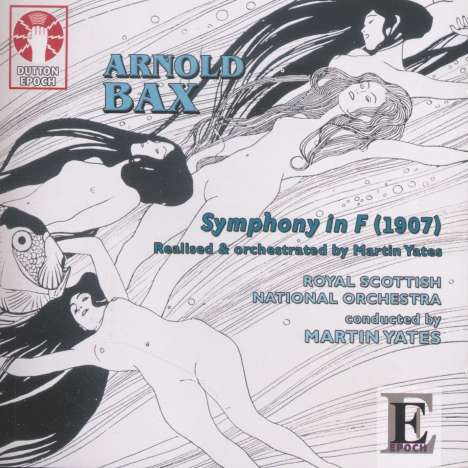 Arnold Bax (1883-1953): Symphonie in F (1907) (orchestriert von Martin Yates), CD