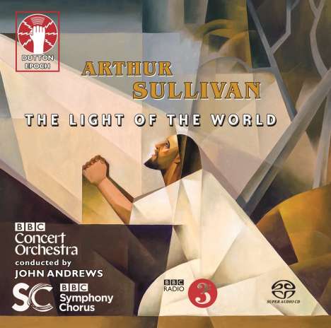Arthur Sullivan (1842-1900): The Light of the World (Oratorium), 2 Super Audio CDs