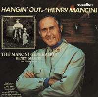 Henry Mancini (1924-1994): Filmmusik: The Mancini Generation / Hangin' Out With Henry Mancini, CD