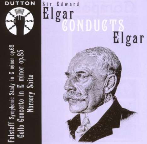 Edward Elgar (1857-1934): Elgar conducts Elgar, CD