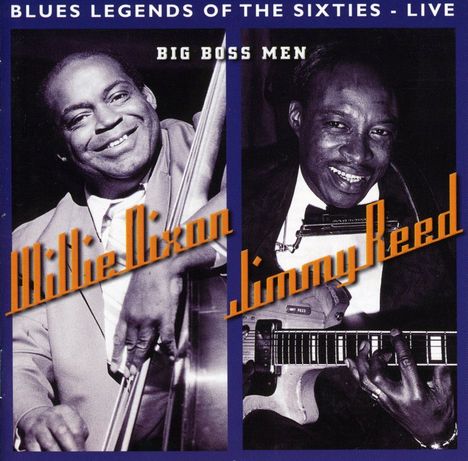 Willie Dixon &amp; Jimmy Reed: Big Boss Men: Live 1971 - 1972, CD