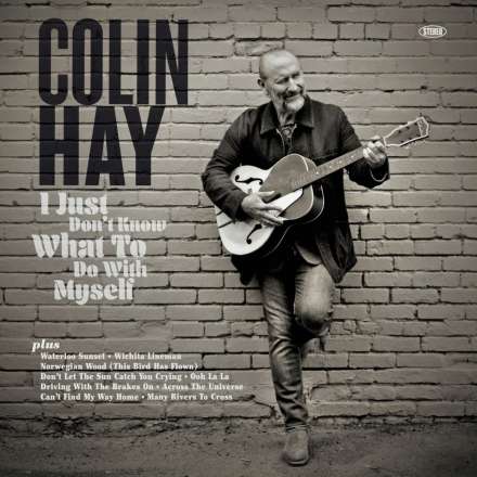 Colin Hay: I Just Don't Know What To Do With Myself, CD