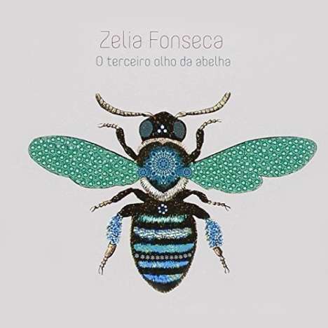Zelia Fonseca: O Terceiro Olho Da Abelha, LP