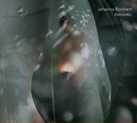 Johanna Borchert (geb. 1983): Amniotic, CD