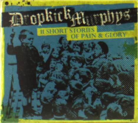 Dropkick Murphys: 11 Short Stories Of Pain &amp; Glory, CD
