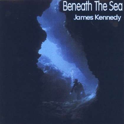 James Kennedy: Beneath The Sea, CD