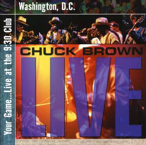 Chuck Brown: Your Game...Live At The 9:30 Club, CD
