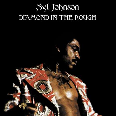 Syl Johnson: Diamond In The Rough, LP