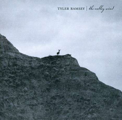 Tyler Ramsey: The Valley Wind, CD