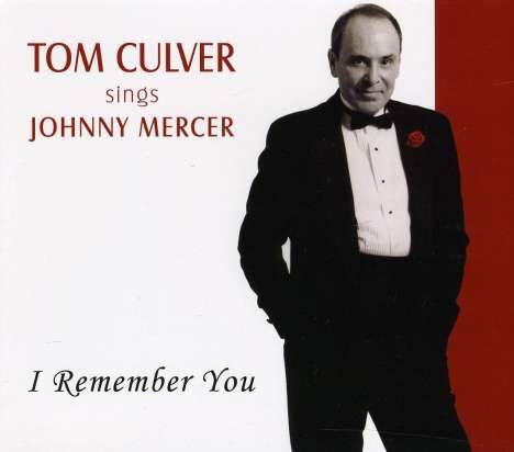 Tom Culver: I Remember You-sings Johnny, CD