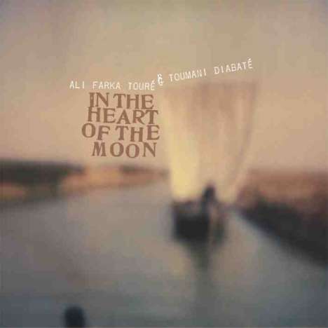 Ali Farka Toure &amp; Toumani Diabate: In The Heart Of The Moon, 2 LPs