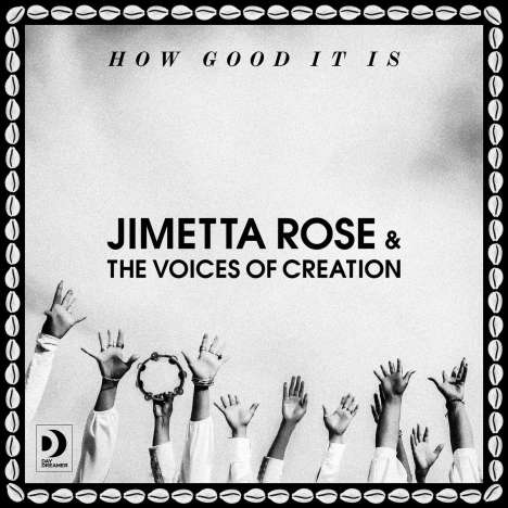 Jimetta Rose &amp; The Voices Of Creation: How Good It Is, LP