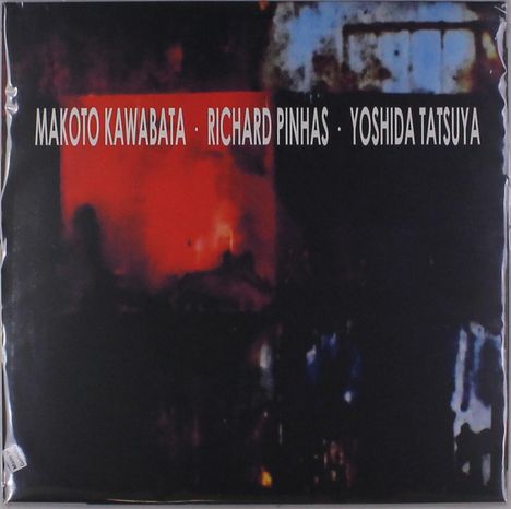 Makoto Kawabata / Richard Pinhas / Tatsuya Yoshida: Trax, LP