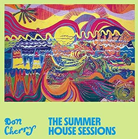 Don Cherry (1936-1995): The Summer House Sessions, 2 CDs