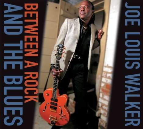 Joe Louis Walker: Between A Rock &amp; The Blues (Di, CD