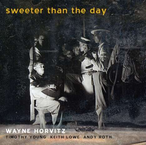 Wayne Horvitz (geb. 1955): Sweeter Than The Day, Super Audio CD