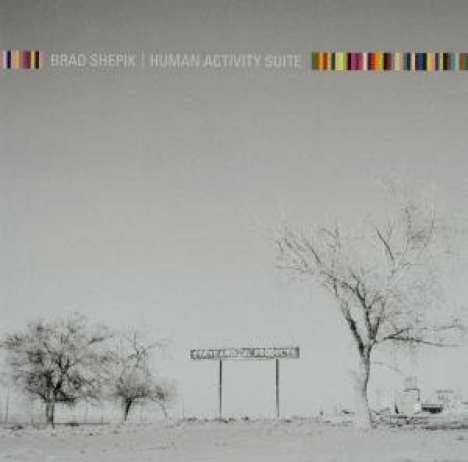 Brad Shepik (geb. 1966): Human Activity Suite, Super Audio CD