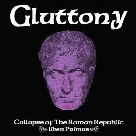 Gluttony: Collapse Of The Roman Rep, CD