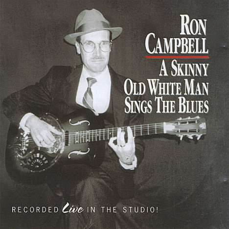 Ron Campbell: Skinny Old White Man Sings The, CD