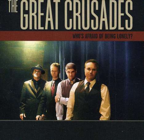 The Great Crusades: Who's Afraid Of Being Lonely?, CD