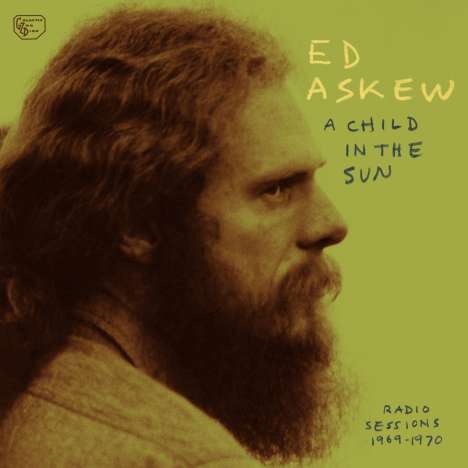 Ed Askew: A Child In The Sun: Radio Sessions 1969-1970, LP