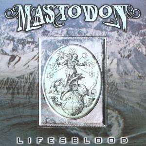 Mastodon: Lifesblood/EP, CD