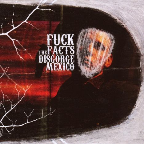 Fuck the Facts: Disgorge Mexico, CD
