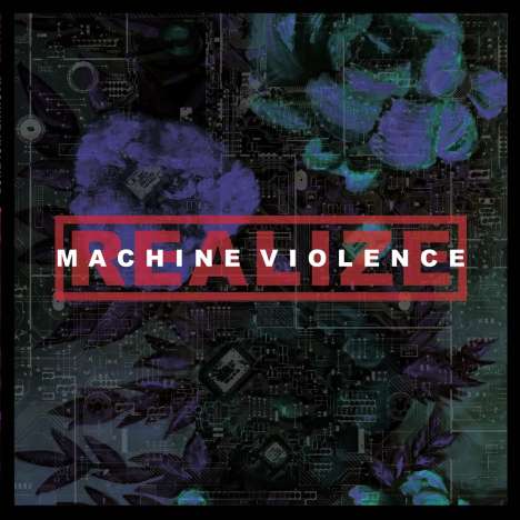 Realize: Machine Violence (Limited Edition) (Blood Red Vinyl), LP