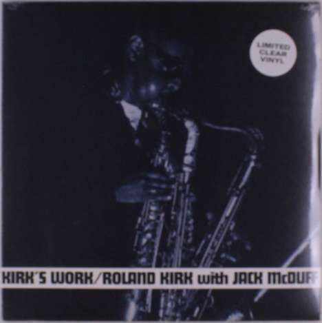 Roland Kirk &amp; Jack McDuff: Kirk's Work (Limited Edition) (Clear Vinyl), LP