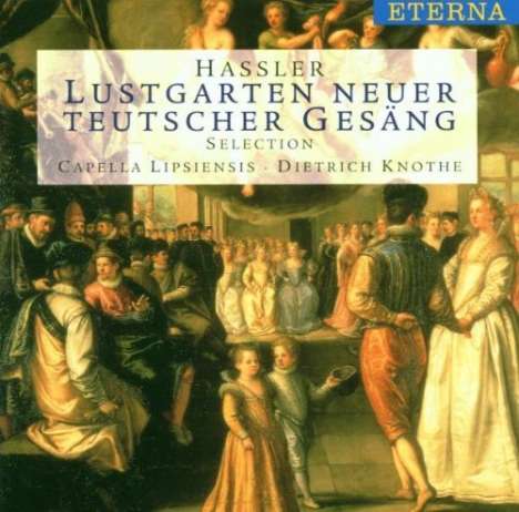 Hans Leo Hassler (1564-1612): Lustgarten neuer teutscher Gesäng (Ausz.), CD
