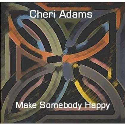 Cheri Adams: Make Somebody Happy, CD
