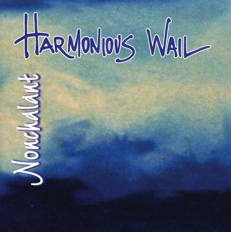 Harmonious Wail: Nonchalant, CD
