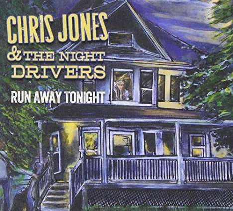 Chris Jones &amp; The Night Drivers: Run Away Tonight, CD