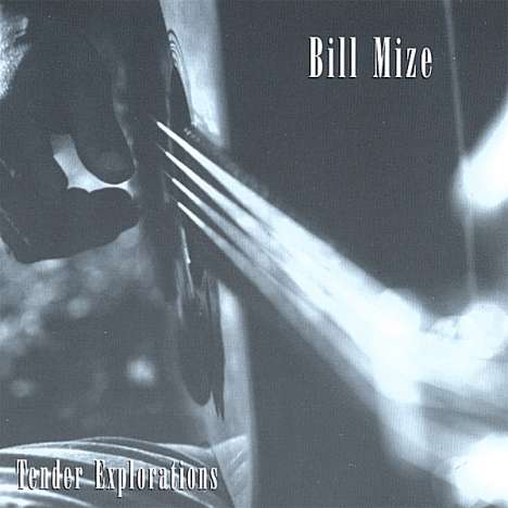 Bill Mize: Tender Explorations, CD