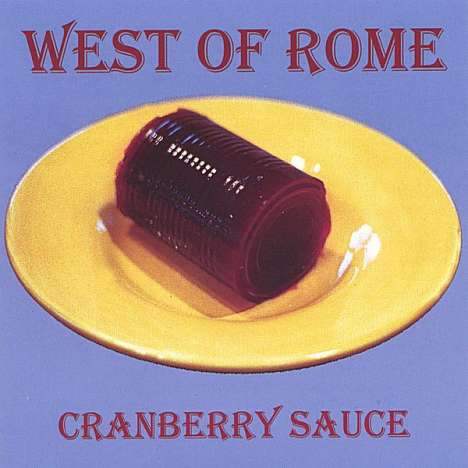 West Of Rome: Cranberry Sauce, CD