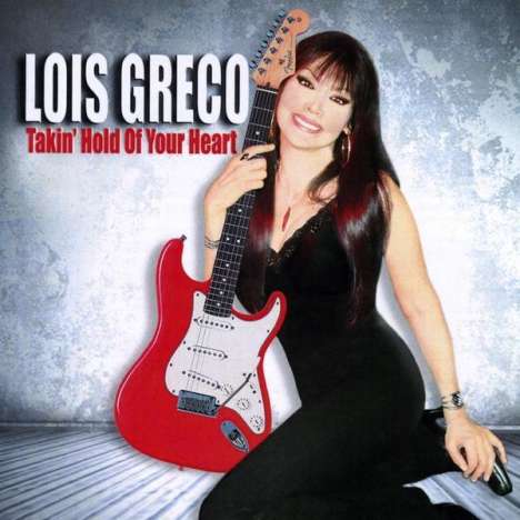 Lois Greco: Takin' Hold Of Your Heart, CD