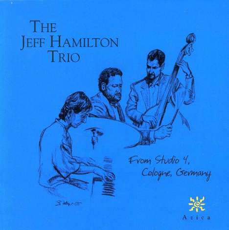 Jeff Hamilton (geb. 1953): From Studio 4, Cologne, Germany, CD