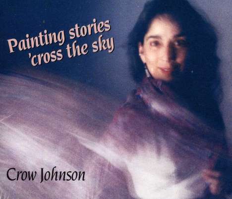 Crow Johnson: Painting Stories Cross Th, CD