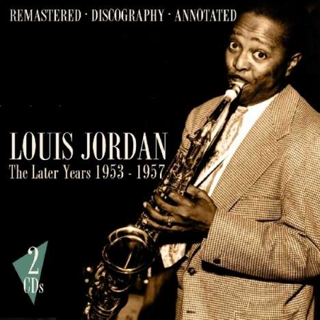 Louis Jordan (1908-1975): The Later Years 1953-1957, 2 CDs