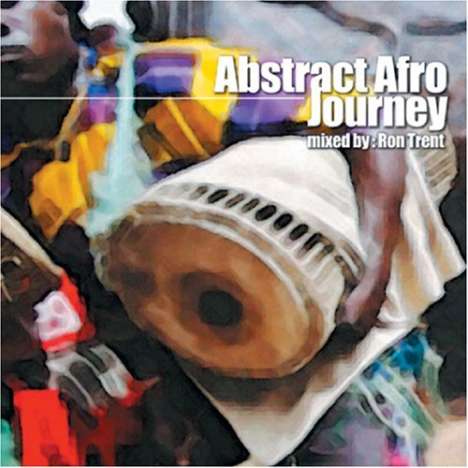 Ron Trent: Abstract Afro Journey, CD