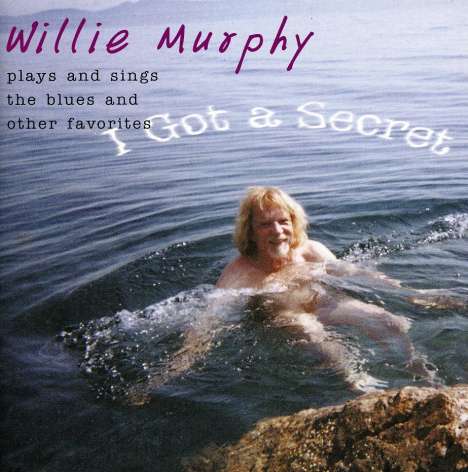 Willie Murphy: I Got A Secret, CD